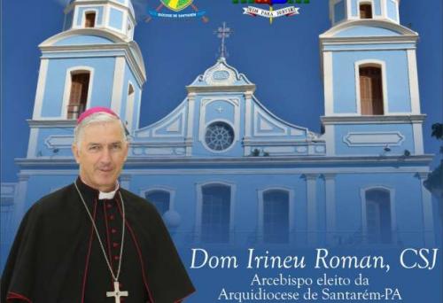 Diocese de Santarém é elevada pelo Papa à categoria de Arquidiocese e Dom Irineu Roman nomeado Arcebispo 