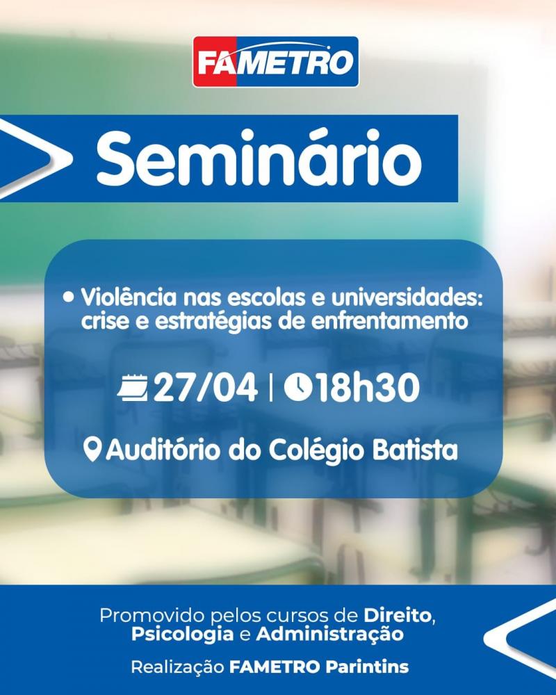 Fametro Parintins promove Seminário sobre Violência nas Escolas e Universidades