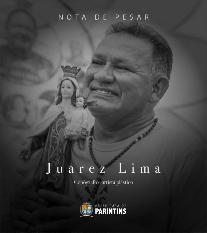 Prefeitura de Parintins lamenta morte do gênio da arte Juarez Lima 