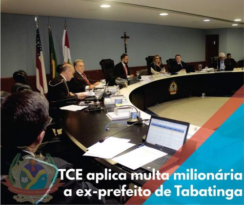 Tribunal Pleno aplica multa milionária a ex-prefeito de Tabatinga