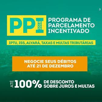 ESPECIAL PUBLICITÁRIO: Programa de Parcelamento Incentivado – PPI 2018. Você contribui e a cidade evolui. 